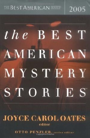 [The Best American Mystery Stories 01] • The Best American Mystery Stories 2005